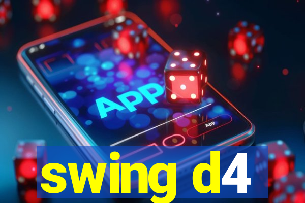 swing d4